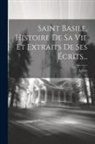 Lefort - Saint Basile, Histoire De Sa Vie Et Extraits De Ses Écrits