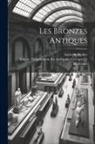 André de Ridder, Louvre Département Des Antiquités Gre - Les bronzes antiques