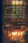 Giuseppe Del Medico - Anatomia Per Uso Dei Pittori E Scultori, Nuovamente Incisa Da Francesco Bosa