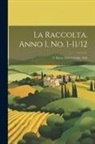 Anonymous - La Raccolta. anno 1, no. 1-11/12; 15 marzo 1918-15 febbr. 1919