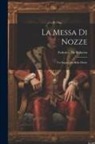 Federico De Roberto - La Messa di nozze; Un sogno; Da bella morte