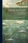 Charles Beaugrand, Le Havre (France) Aquarium - Guide Illustré: Souvenir De L'aquarium Du Havre