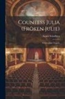 August Strindberg - Countess Julia (fröken Julie): A Naturalistic Tragedy
