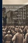 Anonymous - Société Des Mines Et Fonderies De Zinc De La Vieille-montagne: Des Institutions En Faveur Des Ouvriers De La Vieille-montagne, Volume 2
