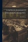 Peer Soelberg - Unprogrammed Decision Making