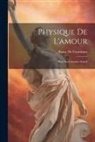 Remy De Gourmont - Physique De L'amour: Essai Sur L'instinct Sexuel