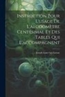 Joseph Louis Gay-Lussac - Instruction Pour L'usage De L'alcoomètre Centésimal Et Des Tables Qui L'accompagnent
