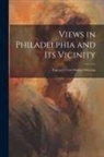 Anonymous - Views in Philadelphia and its Vicinity: Engraved From Original Drawings