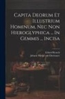Erhard Reusch, Johann Martin Von Ebermayer - Capita Deorum Et Illustrium Hominum, Nec Non Hieroglyphica ... In Gemmis ... Incisa