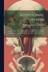Reformed Church In America - Additional Hymns: Adopted by the General Synod, of the Reformed Protestant Dutch Church, in North America, at Their Session, June, 1846