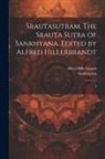 Alfred Hillerbrandt, Sankhayana Sankhayana - Srautasutram. The Srauta sutra of Sankhyana. Edited by Alfred Hillerbrandt: 3