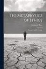 Immanuel Kant - The Metaphysics of Ethics: Translated by J.W. Semple