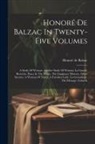 Honoré de Balzac - Honoré De Balzac In Twenty-five Volumes: A Study Of Woman. Another Study Of Woman. La Grande Bretêche. Peace In The House. The Imaginary Mistress. Alb