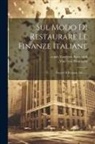 Vincenzo Bruschetti (Conte )., Conte Vincenzo Bruschetti - Sul Modo Di Restaurare Le Finanze Italiane: Pensieri E Proposte Del