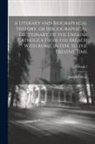 Joseph Gillow - A Literary and Biographical History, or Bibliographical Dictionary, of the English Catholics From the Breach With Rome, in 1534, to the Present Time