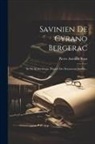 Pierre Antonin Brun - Savinien De Cyrano Bergerac: Sa Vie Et Ses &#156;uvres, D'après Des Documents Inédits