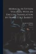 Frank Cole Babbitt, Plutarch Plutarch - Moralia, in Fifteen Volumes, With an English Translation by Frank Cole Babbitt: 6