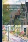 Roger Williams, R. I. ). Narragansett Club (Providence - Publications of the Narragansett Club: (First Series) Volume; Volume 3