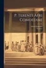 Alfred Fleckeisen, Terence - P. Terenti Afri Comoediae