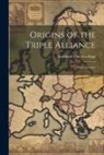 Archibald Cary Coolidge - Origins of the Triple Alliance: Three Lectures