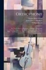 James Edward Murdoch, William Russell, George James Webb - Orthophony: Or, Vocal Culture in Elocution: A Manual of Elementary Exercises, Adapted to Dr. Rush's "Philosophy of the Human Voice