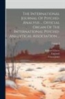 Sigmund Freud, Edward Glover, Ernest Jones - The International Journal Of Psycho-analysis ... Official Organ Of The International Psycho-analytical Association ...; Volume 3