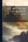 Hector Boece, William Stewart - The Buik Of The Croniclis Of Scotland