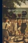 Robert J. Havighurst - Growing Up In River City