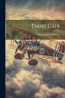Alberto Santos-Dumont - Dans L'air