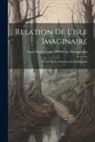 Anne-Marie-Louise D'Orléan Montpensier - Relation De L'isle Imaginaire: Histoire De La Princesse De Paphlagonie