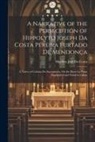 Hipólito José Da Costa - A Narrative of the Persecution of Hippolyto Joseph Da Costa Pereira Furtado De Mendonça: A Native of Colonia-Do-Sacramento, On the River La Plata; Imp