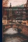 Anonymous - Stenographische Blätter: Zeitschrift Und Lesebibliothek; Volume 9