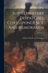 Arthur Wellesley of Wellington - Supplementary Despatches, Correspondence, And Memoranda; Volume 11
