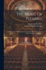 Richard Brinsley Sheridan, August von Kotzebue - The Music Of Pizarro,: A Play, As Now Performing At The Theatre Royal Drury Lane, With Unbounded Applause