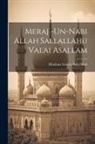 Moulana Gulam Nabi Shah - Meraj -Un-Nabi Allah Sallallahu Valai Asallam