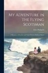Eden Phillpotts - My Adventure in the Flying Scotsman; a Romance of London and North-Western Railway Shares