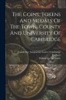 England), William George Searle, Cambridge Antiquarian Society (Cambridg - The Coins, Tokens And Medals Of The Town, County And University Of Cambridge