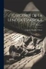 Gregorio Mayáns Y. Siscar - Origenes De La Lengua Española; Volume 2