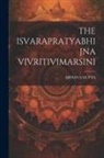 Abinava Gupta - The Isvarapratyabhijna Vivritivimarsini