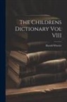 Harold Wheeler - The Childrens Dictionary Vol VIII