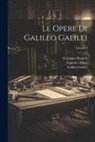 Celestino Bianchi, Galileo Galilei, Vincenzio Viviani - Le Opere Di Galileo Galilei; Volume 8