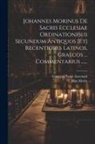 Jean Morin, Giuseppe Luigi Assemani - Johannes Morinus De Sacris Ecclesiae Ordinationibus Secundum Antiquos [et] Recentiores Latinos, Graecos ... Commentarius