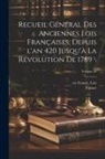 France, Lois France - Recueil général des anciennes lois françaises, depuis l'an 420 jusqu'à la Révolution de 1789 \; Volume 29