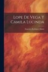 Francisco Rodríguez Marín - Lope De Vega Y Camila Lucinda
