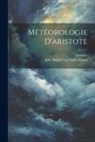 Aristotle, Jules Barthélemy Saint-Hilaire - Météorologie D'aristote