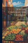 Petrovitch Woïslav M - Servian Conversation Grammar