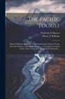 Frederick E. Shearer, Henry T. Williams - The Pacific Tourist: Adams & Bishop's Illustrated Trans-continental Guide of Travel, From the Atlantic to the Pacific Ocean ...: a Complete
