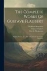 Robert Arnot, Ferdinand Brunetière, Gustave Flaubert - The Complete Works Of Gustave Flaubert: Madame Bovary. V. 2. The Trial. Aboard The Cange. Novembre