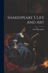 Peter Alexander - Shakespeare S Life And Art