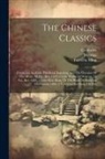 Mencius, Tsa-Ch'iu Ming, Confucius - The Chinese Classics: Confucian Analects, The Great Learning, And The Doctrine Of The Mean. 2d. Ed., Rev. 1893.-v.2.the Works Of Mencius. 2d